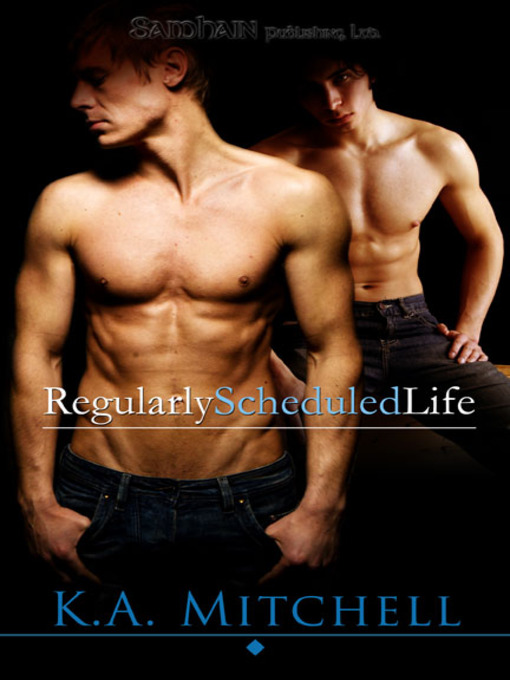 Title details for Regularly Scheduled Life by K.A. Mitchell - Available